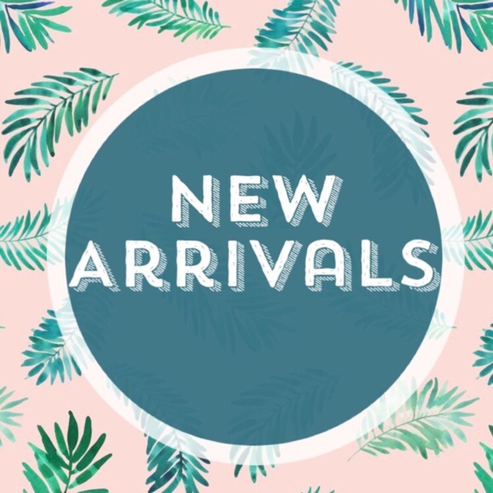 new arrivals coming soon!!